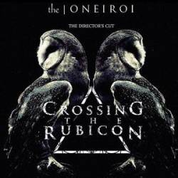 Crossing The Rubicon (USA) : The Oneiroi the Director's Cut